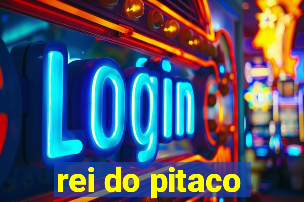 rei do pitaco